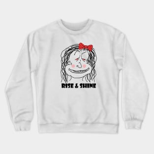 Funny Rise & Shine Morning Look During Isolation Crewneck Sweatshirt